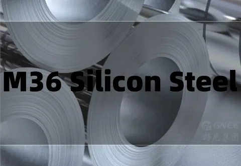 M36 Silicon Steel: Enhancing Electrical Efficiency and Performance