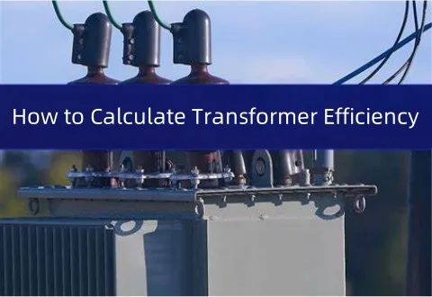 How to Calculate Transformer Efficiency?