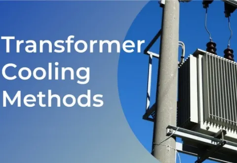 Explore Different Transformer Cooling Methods